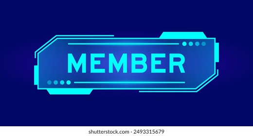 Futuristic hud banner that have word member on user interface screen on blue background