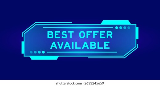 Futuristic hud banner that have word best offer available on user interface screen on blue background