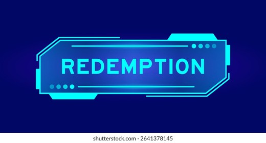 Futuristic hud banner that have word redemption on user interface screen on blue background