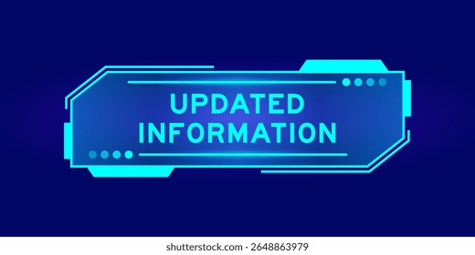 Futuristic hud banner that have word updated information on user interface screen on blue background