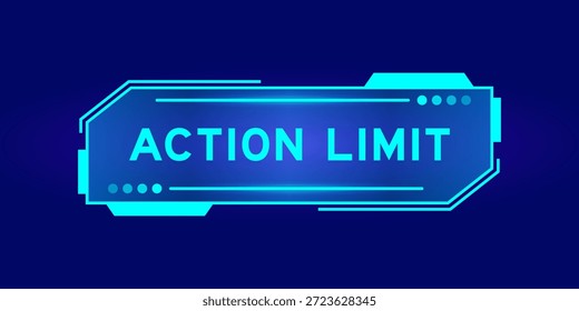 Futuristic hud banner that have word action limit on user interface screen on blue background