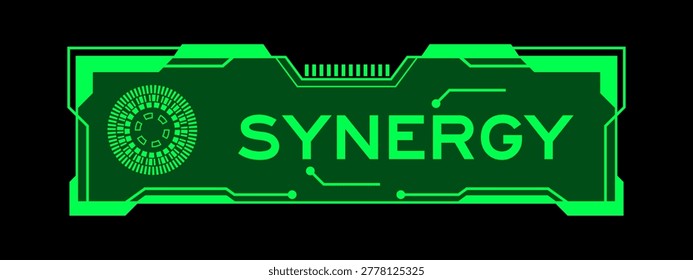 Futuristic hud banner that have word synergy on user interface screen on green background