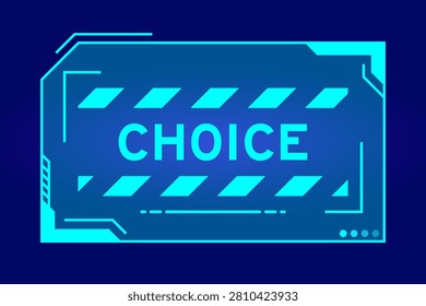 Futuristic hud banner that have word choice on user interface screen on blue background
