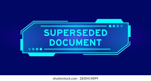 Futuristic hud banner that have word superseded document on user interface screen on blue background