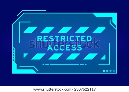 Futuristic hud banner that have word restricted access on user interface screen on blue background