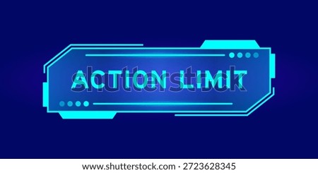 Futuristic hud banner that have word action limit on user interface screen on blue background
