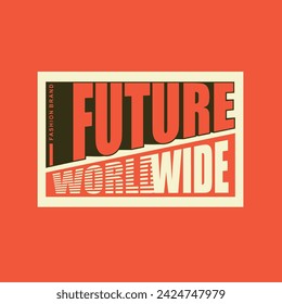 Futuristic illustration of future type t shirt design, vector graphic, typographic poster or tshirts street wear and Urban style