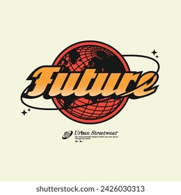 Futuristic illustration of future type t shirt design, vector graphic, typographic poster or tshirts street wear and Urban style