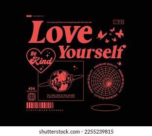  futuristic illustration of love yourself t shirt design, vector graphic, typographic poster or tshirts street wear and Urban style