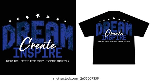Futuristic Motivational quote dream create inspire t shirt design, vector graphic, typographic poster or tshirts street wear and Urban style	
