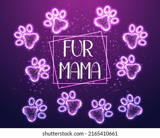 Futuristic pet paws with text Fur mama concept in glowing low polygonal style on dark purple