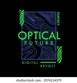 Futuristic theme graphics Optical Future Fantasy Digital revolt Typography neon line design vector graphic Fashion for Apparel t shirt print poster and banner