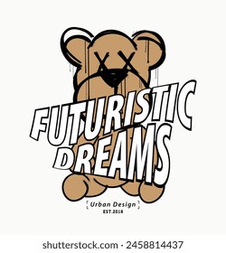 Futuristic urban typography and teddy bear drawing. Vector illustration design for fashion, t shirt, tee, graphic, print, poster.