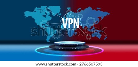 Futuristic VPN concept showing global network connections on world map. Glowing text pedestal on contrasting red blue background. Represents cybersecurity, privacy, data protection technology