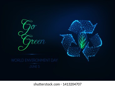 Futuristic world environment day web banner with glowing low polygonal recycle sign, leaf and slogan go green on dark blue background. Recycling company logo concept. Modern design vector illustration