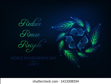 Futuristic world environment day web banner with glowing low polygonal recycling sign, green leaf wreath and slogan reduce,  recycle on dark blue background. Modern design vector illustration