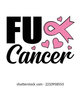 Fux Cancer - Breast Cancer Svg T-Shirt Design svg
