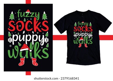 Fuzzy socks, puppy walks T-shirt, Christmas shirt design, dog mom Christmas Shirt, merry Christmas vector, Snowflakes, Reindeer, Snowman Candy Cane,Mistletoe, Jingle Bells, funny Christmas t-shirt