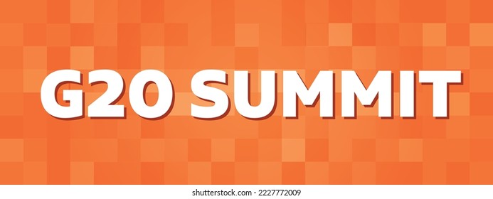G20  SUMMIT text on the orange gradient abstract background