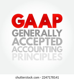 GAAP - Generally Accepted Accounting Principles is a set of accounting principles, standards, and procedures issued by the Financial Accounting Standards Board, acronym text concept background
