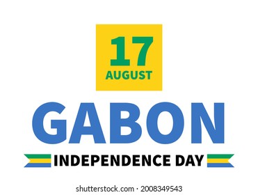 Gabon Independence Day typography poster. National holiday celebrate on August 17. Easy to edit vector template for banner, flyer, sticker, greeting card, postcard, etc.