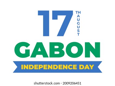 Gabon Independence Day typography poster. National holiday celebrate on August 17. Easy to edit vector template for banner, flyer, sticker, greeting card, postcard, etc.