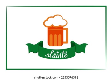 Gaelic wish of health, Slainte, toast for Irish party, celebration, written on elegant green ribbon. Hand drawn lettering with orange beer mug. Simple festive print in colors of Irish flag