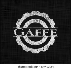 Gaffe written on a blackboard