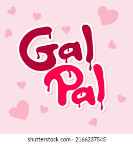 Gal pal sticker on pink background. Galentine's day. Female friendship concept. Vector illustration. Lettering design