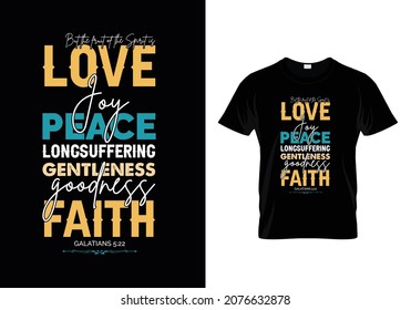 Galatians 5:22 - But The fruit of Love Joy Peace Longsuffering Gentleness Goodness Faith - Bible verse Typographic Design