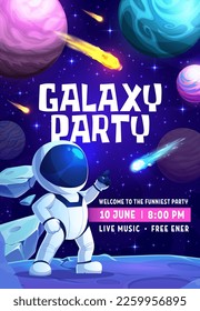 Galaxy party flyer, astronaut and space landscape with planets or stars. Cartoon vector poster, invitation to music show, festival, adventure or concert. Vertical card with funny cosmonaut in universe