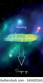 Galaxy stories mobile application design with swipe up button. Colorful deep space background with stars and nebulas. Galaxy discovery and exploration vector illustration. Astronomy and astrophysics.