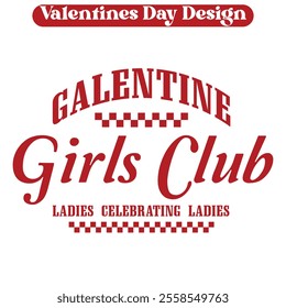 Galentine Girls Club- Funny Valentine Day T-shirt Design