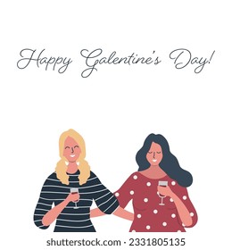 Galentines day. Two girls hug and drink wine. There is a text Happy Galentine's day. Greeting card. Vector illustration.