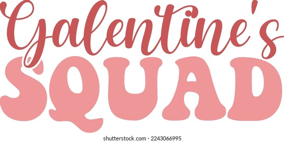 Galentine's Squad Valentine's Day Love quote retro wavy groovy typography sublimation SVG on white background