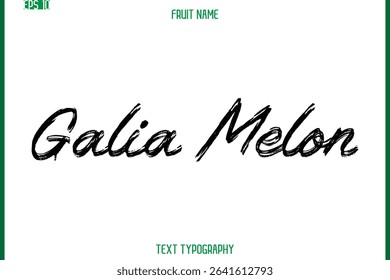 Galia Melon    -Fruit Name In Brush Cursive Typography Text Design Element