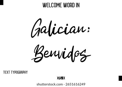 Galician: Benvidos   -Welcome Word Cursive Typography Text