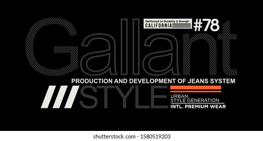 Gallant style typography stylish for t-shirt and apparel abstract design. Vector print, poster. Global swatches.
