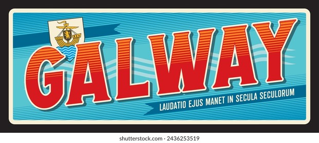 Galway city in Ireland province of Connacht. Vector travel plate or sticker, vintage tin sign, retro vacation postcard or journey signboard, luggage tag. Gaillimh plaque with slogan and seal