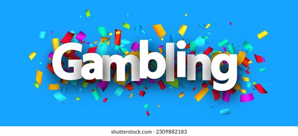 Gambling sign over colorful cut out ribbon confetti on blue background. Design element. Vector illustration.