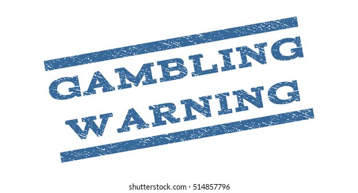 Gambling Warning watermark stamp. Text caption between parallel lines with grunge design style. Rubber seal stamp with scratched texture. Vector cobalt blue color ink imprint on a white background.