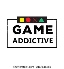 game addictive . typography for t shirt design, tee print, applique, fashion slogan, badge, label clothing, jeans, or other printing products. Vector illustration