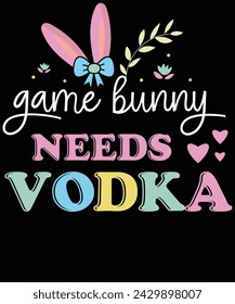 Game bunny needs vodka t-shirt design