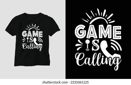 game is calling - Gaming SVG T-shirt and apparel design. Vector print, typography, poster, emblem, festival, party, Black, gift, card, Craft Design, Hobby