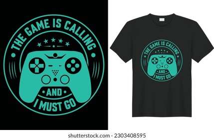 The game is calling and I must go t shirt design. A gaming t-shirt design could include elements such as video game characters, logos, quotes, graphics, or other designs related to video games.