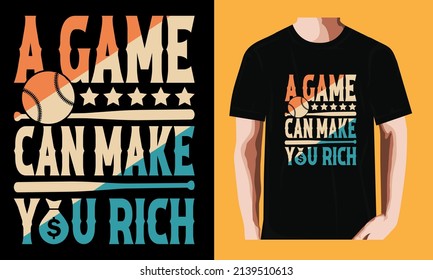 A game can make you rich | Baseball T-shirt Design