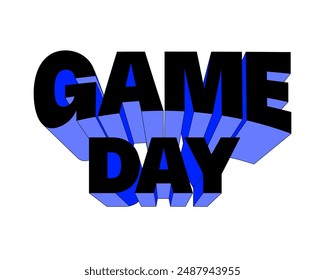 Game day 3d text. Vector lettering design for important sport event, match or final. Good for print, t-shirt, web, social media, news.