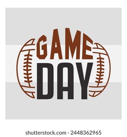 Game Day, American Football, Football Silhouette, Rugby Ball, Sports Ball, Rugby Ball Silhouette, Eps, Silhouette,
football quotes, Football T-shirt Design, Typography, svg