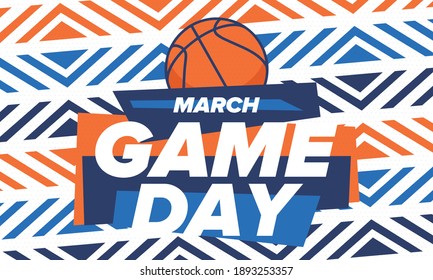 Game Day. Basketball playoff in March. Super sport party in United States. Final games of season tournament. Professional team championship. Ball for basketball. Sport poster. Vector