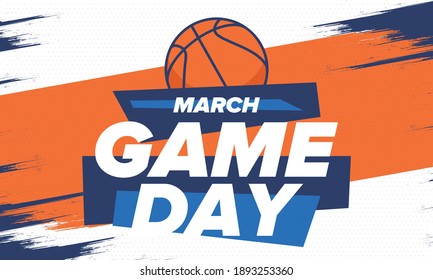 Game Day. Basketball playoff in March. Super sport party in United States. Final games of season tournament. Professional team championship. Ball for basketball. Sport poster. Vector